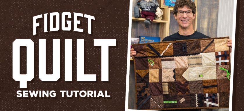 Make a Fidget Quilt with Rob Appell